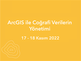 ArcGIS ile Coğrafi Verilerin Yönetimi 